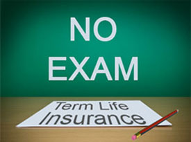 No Exam Term Life Insurance Quotes No Exam Term Life Insurance Quotes